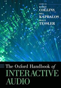 bokomslag The Oxford Handbook of Interactive Audio