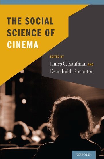 James C. Kaufman, Dean Keith Simonton - The Social Science of Cinema, Inbunden