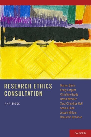 Marion Danis, Emily Largent, Christine Grady, David Wendler, Sara Chandros Hull, Seema Shah, Joseph Millum, Benjamin Berkman - Research Ethics Consultation, Häftad