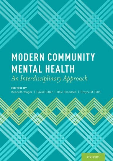 Kenneth Yeager, David Cutler, Dale Svendsen, Grayce M. Sills - Modern Community Mental Health, Inbunden
