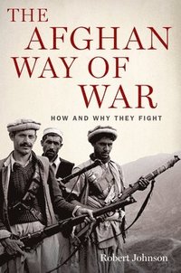 bokomslag Afghan Way of War: How and Why They Fight