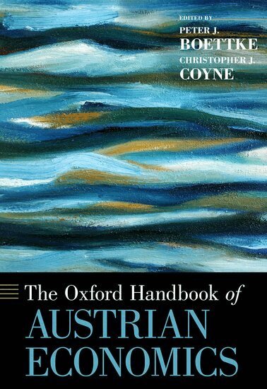 Peter Boettke, Christopher Coyne - The Oxford Handbook of Austrian Economics, Inbunden