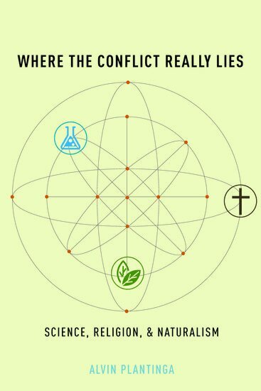 Alvin Plantinga - Where the Conflict Really Lies, Inbunden