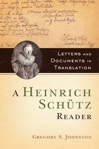 bokomslag A Heinrich Schutz Reader