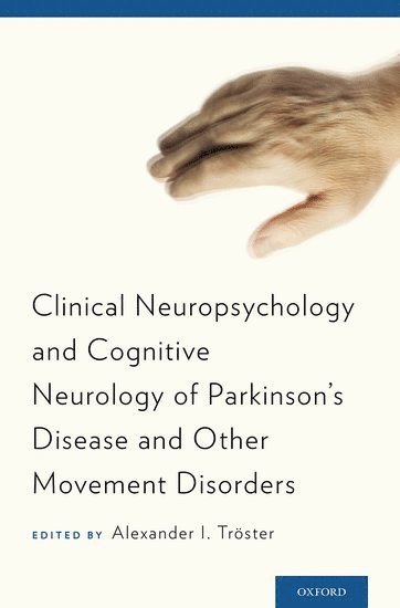 Clinical Neuropsychology and Cognitive Neurology of Parkinson's Disease and Other Movement Disorders 1