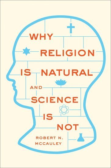 Why Religion is Natural and Science is Not 1