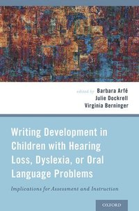 bokomslag Writing Development in Children with Hearing Loss, Dyslexia, or Oral Language Problems
