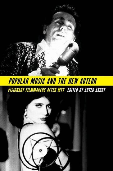 Arved Ashby, Arved Ashby - Popular Music and the New Auteur, Häftad