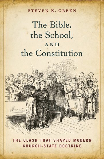 The Bible, the School, and the Constitution 1