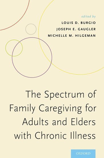 bokomslag The Spectrum of Family Caregiving for Adults and Elders with Chronic Illness