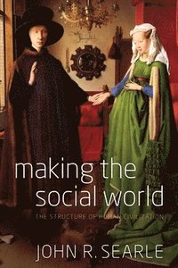 bokomslag Making the Social World: The Structure of Human Civilization