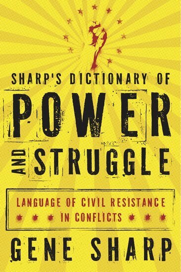 Gene Sharp, Adam Roberts - Sharp's Dictionary of Power and Struggle, Inbunden