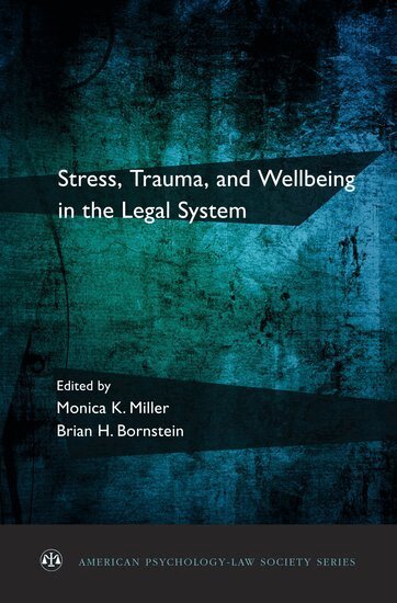 Monica K. Miller, Brian H. Bornstein - Stress, Trauma, and Wellbeing in the Legal System, Häftad