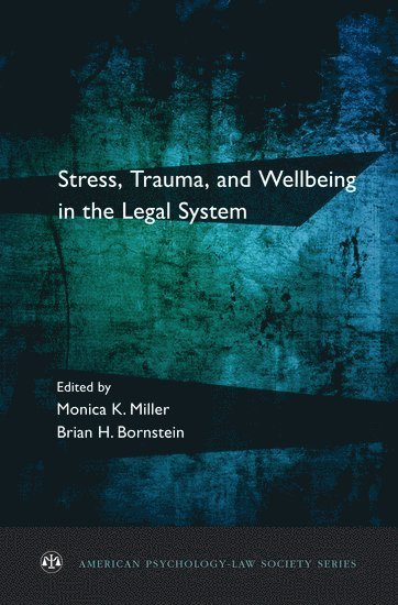 Stress, Trauma, and Wellbeing in the Legal System 1