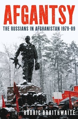 bokomslag Afgantsy: The Russians in Afghanistan 1979-89