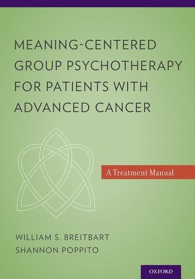 bokomslag Meaning-Centered Group Psychotherapy for Patients with Advanced Cancer