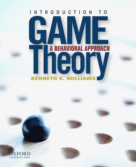 Introduction to Game Theory: A Behavioral Approach 1