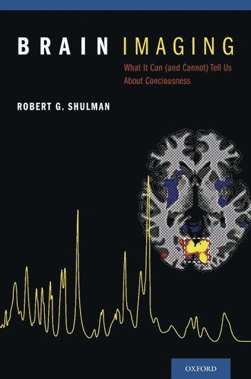 Robert G. Shulman, Yale University) Shulman, Robert G. ( - Brain Imaging, Inbunden