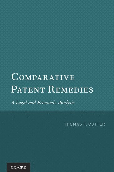 Thomas F. Cotter - Comparative Patent Remedies, Häftad