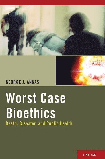 bokomslag Worst Case Bioethics