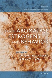 bokomslag Brain Aromatase, Estrogens, and Behavior