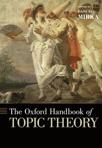 bokomslag The Oxford Handbook of Topic Theory