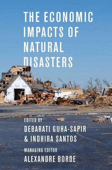 GUHA-SAPIR, Debarati Guha-Sapir, Indhira Santos - The Economic Impacts of Natural Disasters, Inbunden