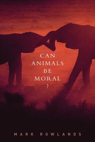 Can Animals Be Moral? 1