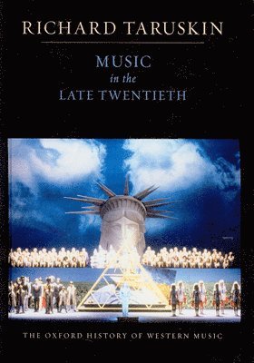 Richard Taruskin, Berkeley) Taruskin, Richard (, Professor of Musicology, University of California - The Oxford History of Western Music: Volume 5: Music in the Late Twentieth Century, Inbunden