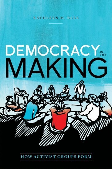 Kathleen M. Blee - Democracy in the Making, Inbunden