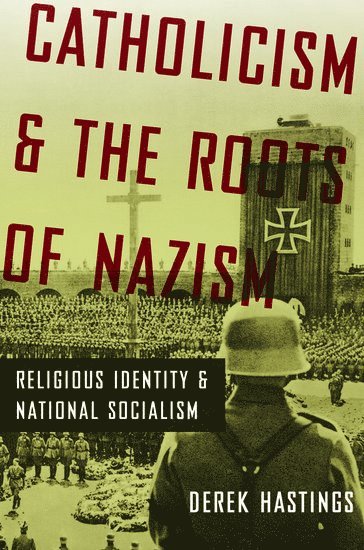 bokomslag Catholicism and the Roots of Nazism