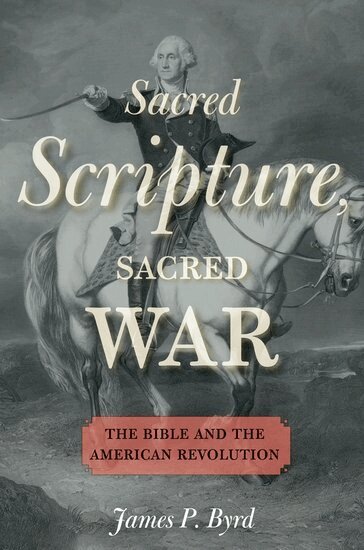 James P. Byrd - Sacred Scripture, Sacred War, Inbunden
