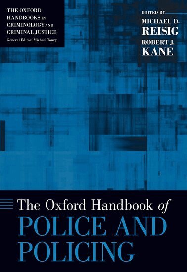 Michael D. Reisig, Robert J. Kane - The Oxford Handbook of Police and Policing, Inbunden