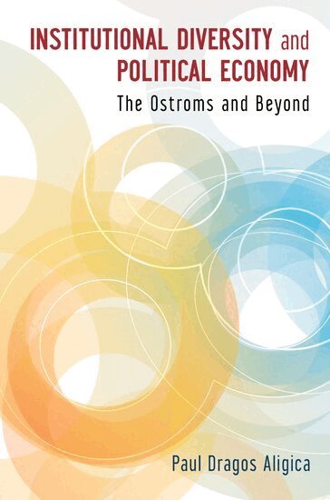 Paul Dragos Aligica - Institutional Diversity and Political Economy, Inbunden
