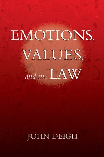 Deigh, John Deigh - Emotions, Values, and the Law, Häftad