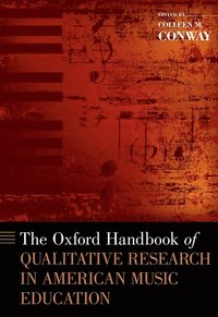bokomslag The Oxford Handbook of Qualitative Research in American Music Education