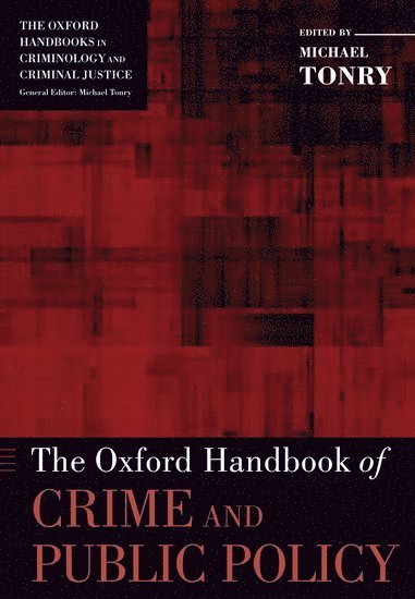 bokomslag The Oxford Handbook of Crime and Public Policy