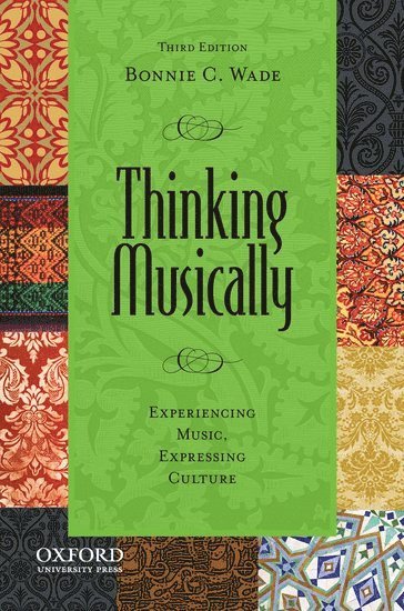Bonnie C. Wade - Thinking Musically: Experiencing Music, Expressing Culture [With CD (Audio)], Häftad