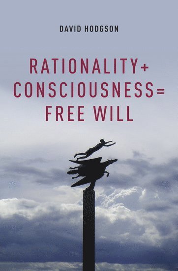Rationality + Consciousness = Free Will 1