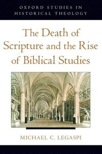 bokomslag Death of Scripture and the Rise of Biblical Studies