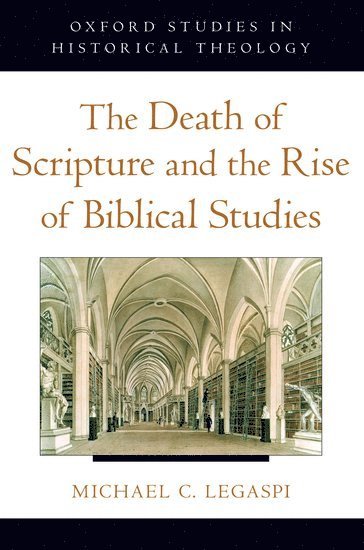 bokomslag The Death of Scripture and the Rise of Biblical Studies