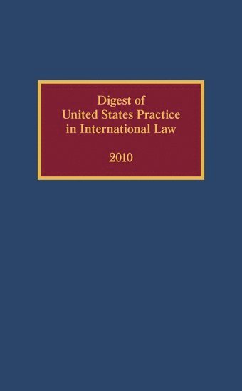 Digest of United States Practice in International Law, 2010