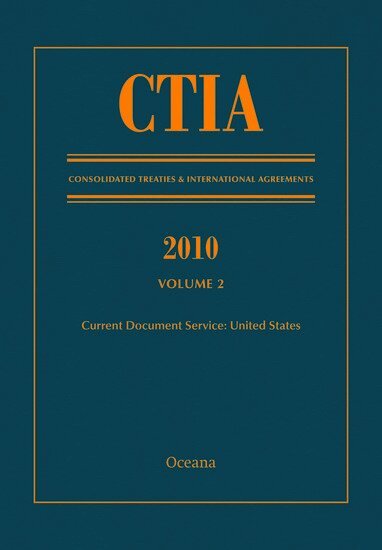 CTIA: Consolidated Treaties & International Agreements 2010 Vol 2, Inbunden