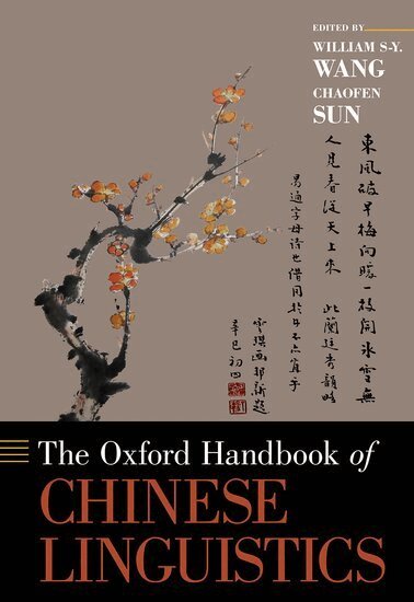 William S-Y Wang, Chaofen Sun - The Oxford Handbook of Chinese Linguistics, Inbunden