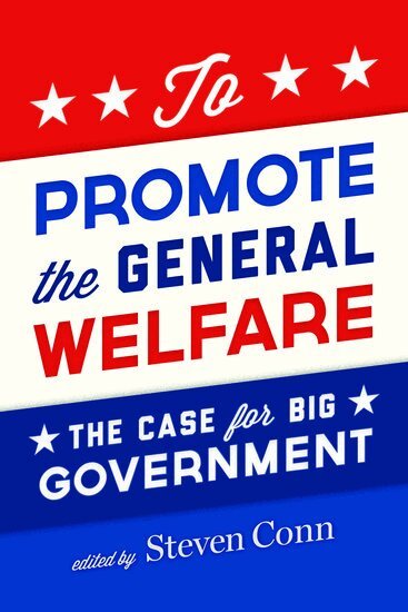 CONN, Conn, Steven Conn - To Promote the General Welfare, Inbunden