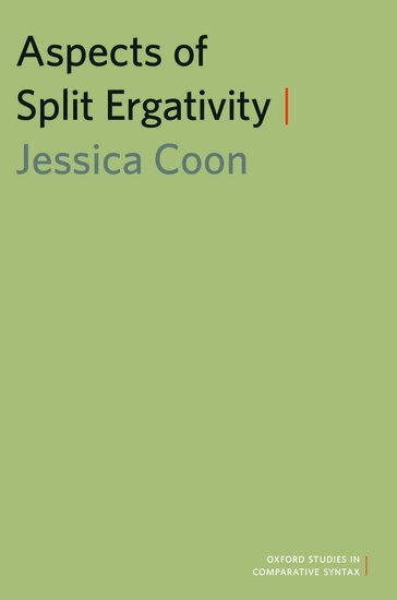 Jessica Coon - Aspects of Split Ergativity, Inbunden