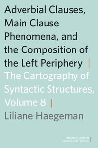 bokomslag Adverbial Clauses, Main Clause Phenomena, and Composition of the Left Periphery
