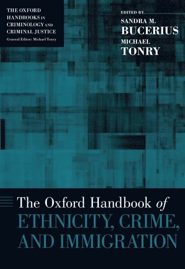 The Oxford Handbook of Ethnicity, Crime, and Immigration 1
