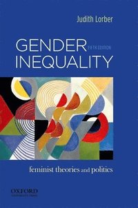 bokomslag Gender Inequality: Feminist Theories and Politics