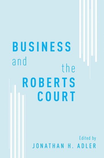 Business and the Roberts Court 1